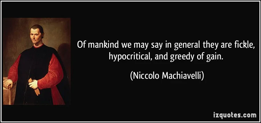 we-may-say-in-general-they-are-fickle-hypocritical-and-greedy-of-gain-niccolo-machiavelli-116...webp