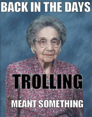 back-in-the-days-trolling-meant-something.webp