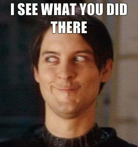 I-SEE-WHAT-YOU-DID-THERE_HOLYSHIT.webp