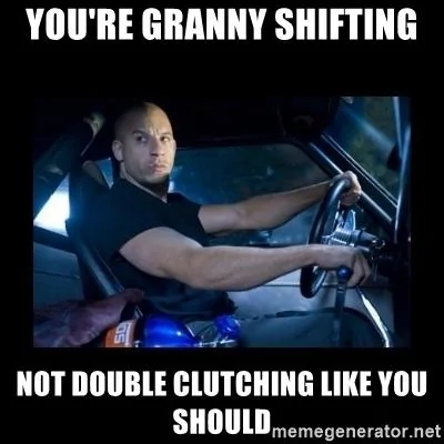 youre-granny-shifting-not-double-clutching-like-you-should.webp