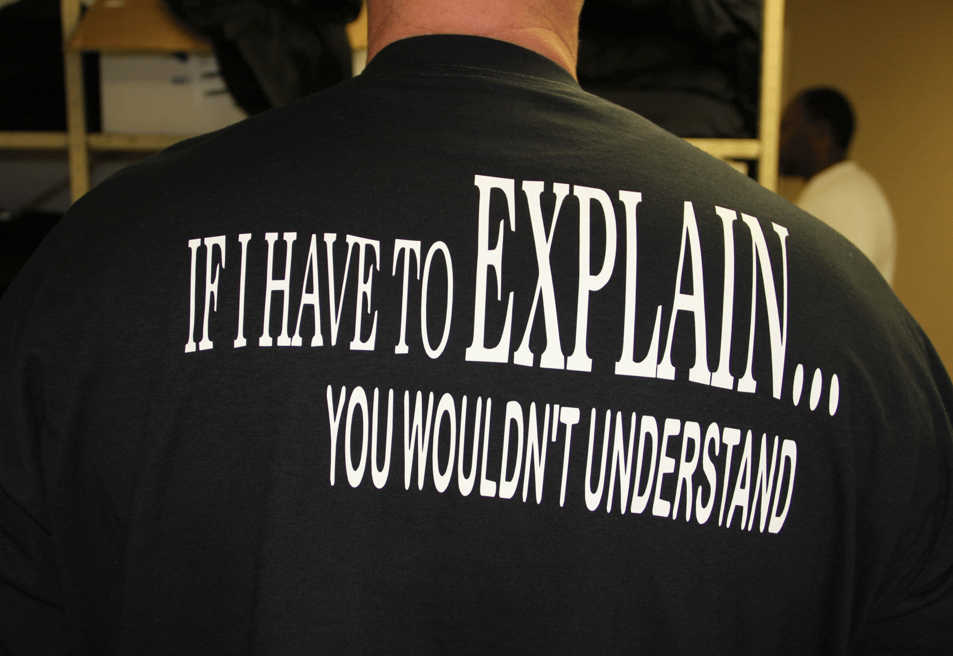 if-i-have-to-explain...you-.gif