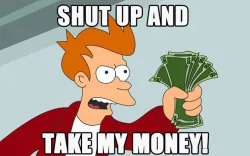 Shut-up-and-take-my-money-628.webp