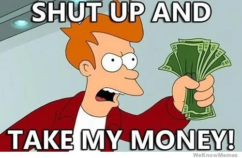 shut-up-and-take-my-money.webp