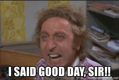 i-said-good-day-sir.webp