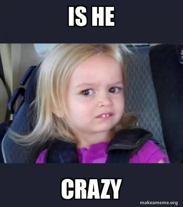 is-he-crazy-3c05d4b7ed.webp