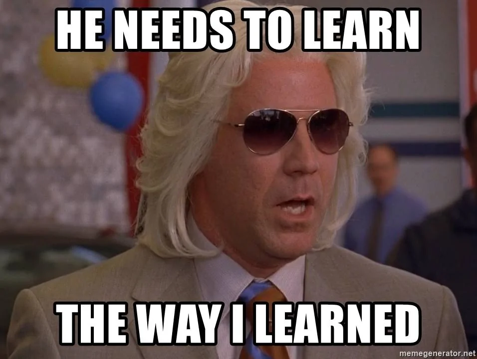he-needs-to-learn-the-way-i-learned.jpg