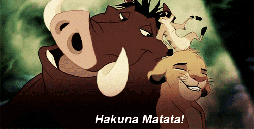 Hakuna matata.gif