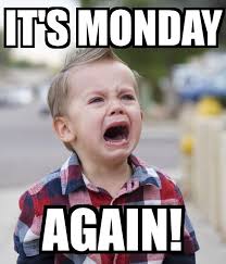 Monday again.jpg