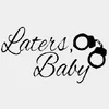 Laters-Baby-50-Shades-Of-Grey-Decal-Sticker__35372.1511150812_88f1b7f7-cb9c-4d61-a7b9-fc1a857...webp